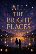 All the Bright Places