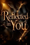Reflected in You