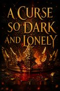 A Curse So Dark and Lonely