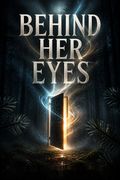 Behind Her Eyes