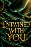 Entwined with You