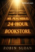 Mr. Penumbra's 24-Hour Bookstore