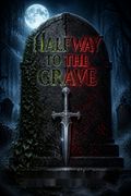 Halfway to the Grave