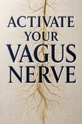 Activate Your Vagus Nerve