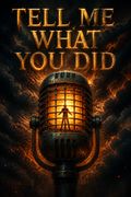 Tell Me What You Did