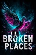 The Broken Places