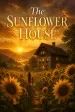 The Sunflower House
