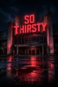 So Thirsty