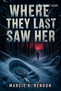 Where They Last Saw Her