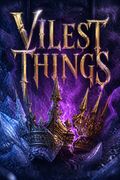 Vilest Things