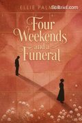Four Weekends and a Funeral