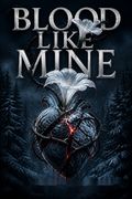 Blood Like Mine