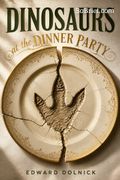 Dinosaurs at the Dinner Party
