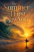 The Summer I First Saw You