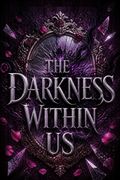 The Darkness Within Us