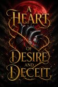 A Heart of Desire and Deceit
