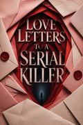 Love Letters to a Serial Killer