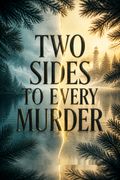 Two Sides to Every Murder