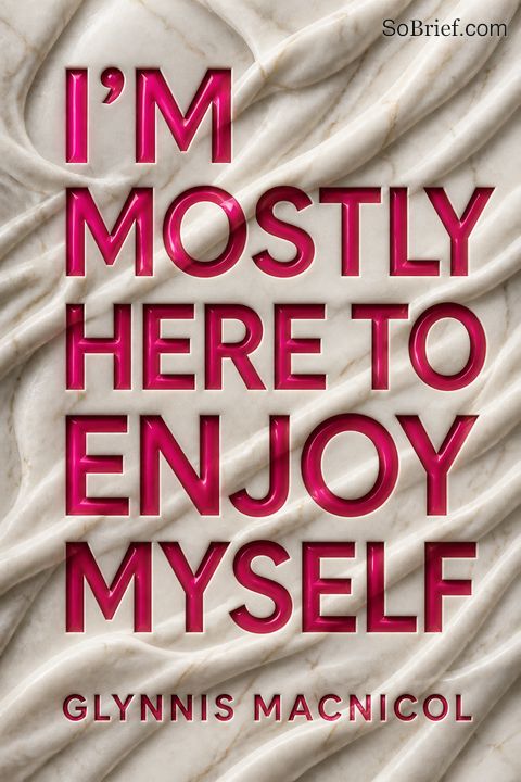 I'm Mostly Here to Enjoy Myself