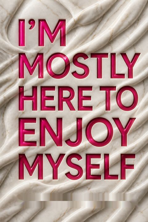 I'm Mostly Here to Enjoy Myself by Glynnis MacNicol