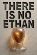 There Is No Ethan
