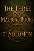 The Three Magical Books of Solomon