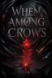 When Among Crows