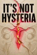 It's Not Hysteria