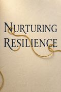 Nurturing Resilience
