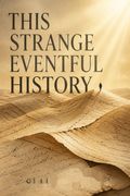 This Strange Eventful History