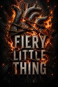 Fiery Little Thing