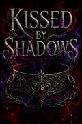 Kissed by Shadows