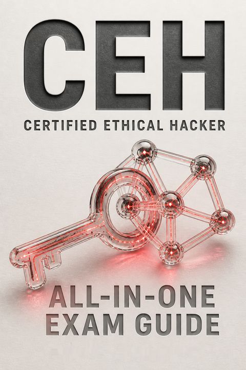 CEH Certified Ethical Hacker All-in-One Exam Guide by Matt Walker