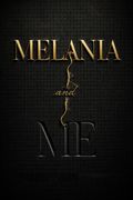 Melania and Me