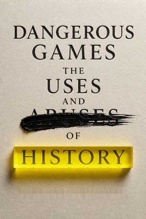 Dangerous Games by Margaret MacMillan