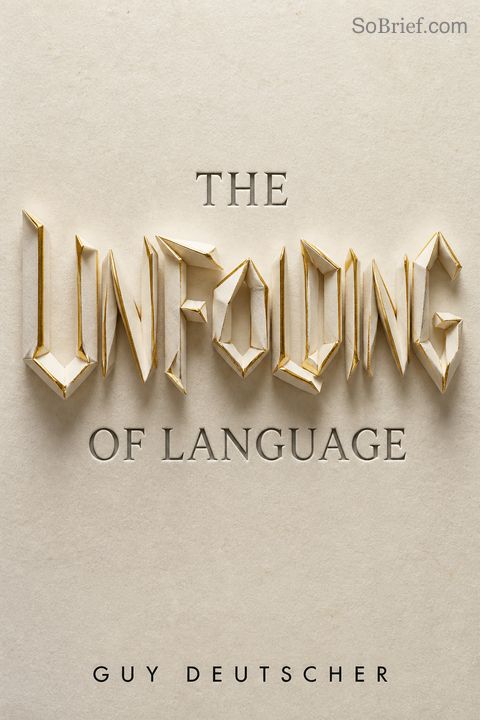 The Unfolding of Language