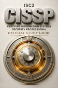 ISC2 CISSP Certified Information Systems Security Professional Official Study Guide