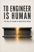 To Engineer Is Human