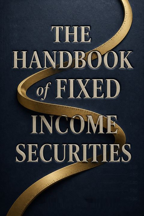 The Handbook of Fixed Income Securities by Frank J. Fabozzi