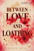 Between Love and Loathing