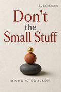 Don’t Sweat the Small Stuff