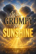 When Grumpy Met Sunshine