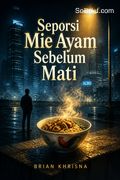 Seporsi Mie Ayam Sebelum Mati
