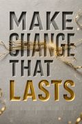 Make Change That Lasts (B&amp;W Illustrations)