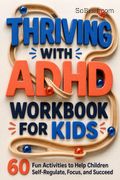 Thriving with ADHD Workbook for Kids