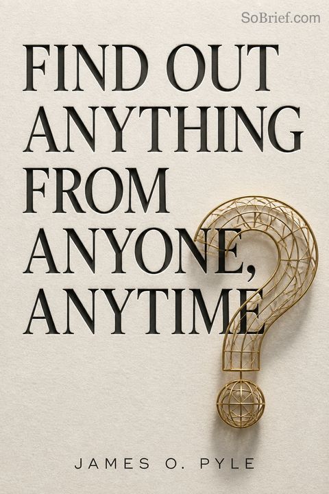 Find Out Anything From Anyone, Anytime