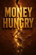 Money Hungry