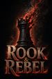 Rook &amp; Rebel
