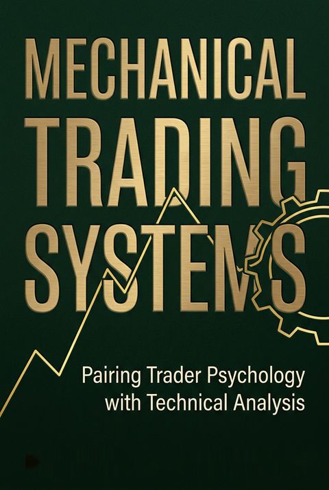 Mechanical Trading Systems by Richard L. Weissman