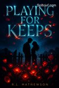 Playing for Keeps